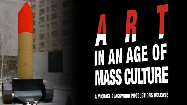 Watch Art in an Age of Mass Culture Online