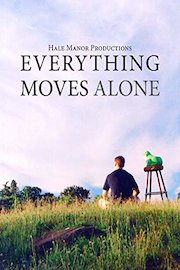 Everything Moves Alone