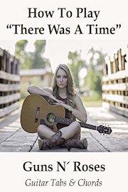 How To Play There Was A Time By Guns N' Roses - Guitar Tabs & Chords