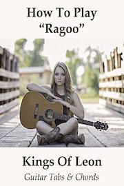 How To Play"Ragoo" By Kings Of Leon - Guitar Tabs & Chords