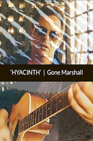 'Hyacinth' - Original Song by Gone Marshall