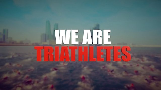 Watch We Are Triathletes Online