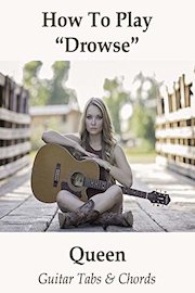 How To Play"Drowse" By Queen - Guitar Tabs & Chords