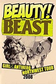 Girl & Antihero: Beauty and the Beast (Northwest Tour - 2008)