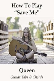 How To Play"Save Me" By Queen - Guitar Tabs & Chords