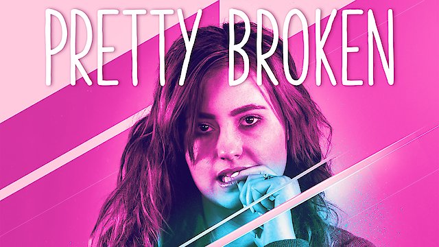 Watch Pretty Broken Online