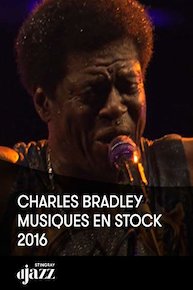 Charles Bradley - Musiques en Stock 2016