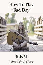 How To Play"Bad Day" By R.E.M. - Guitar Tabs & Chords