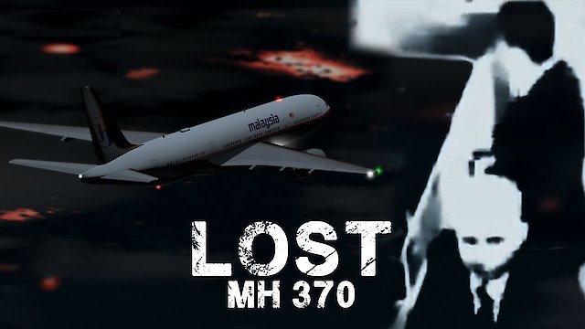 Watch Lost: MH370 Online