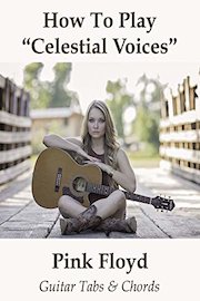 How To Play"Celestial Voices" By Pink Floyd - Guitar Tabs & Chords
