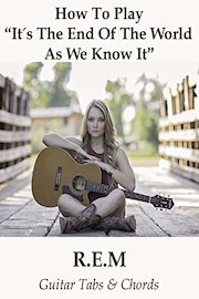 How To Play"It's The End Of The World As We Know It" By R.E.M. - Guitar Tabs & Chords