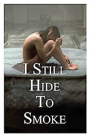 I Still Hide to Smoke