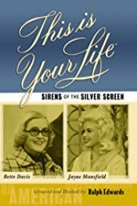 This Is Your Life Sirens Of The Silver Screen - Bette Davis and Jayne Mansfield