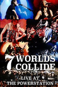 7 Worlds Collide - Live At The Powerstation