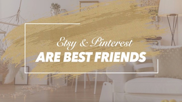 Watch Why Etsy and Pinterest are best Friends Online