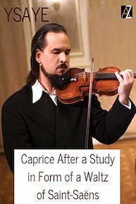 Ysaye: Caprice After a Study in Form of a Waltz of Saint-Saëns