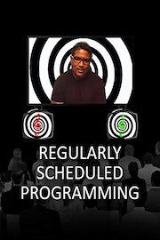 Regularly Scheduled Programming poster