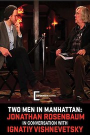 (Two Men in Manhattan) Keeping Up Appearances: A Conversation Between Critics Jonathan Rosenbaum and Ignatiy Vishnevetsky