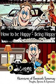 How to be Happy - I Want to Be Happy - Being Happy