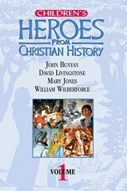 Children's Heroes from Christian History: Volume 1
