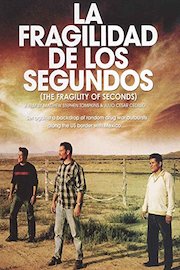 La Fragilidad de los Segundos (The Fragility of Seconds)