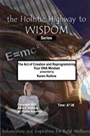The Act of Creation and Reprogramming Your DNA Mindset