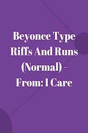 Beyonce Type Riffs And Runs (Normal) - From: I Care