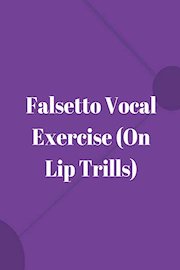 Falsetto Vocal Exercise (On Lip Trills)