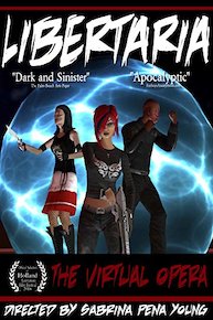 Libertaria: The Virtual Opera (Director's Cut)