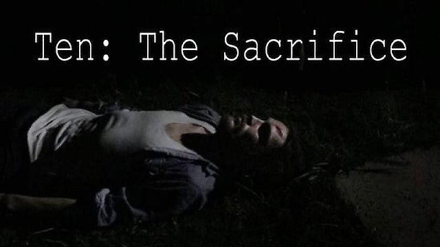 Watch Ten: The Sacrifice Online
