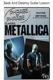 Phrase By Phrase Classic Metallica Seek And Destroy Lesson poster