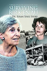Surviving Birkenau: The Dr. Susan Spatz Story poster