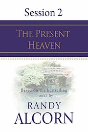 Heaven #2 (Randy Alcorn) - The Present Heaven