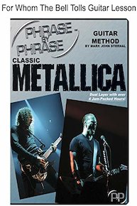 Phrase By Phrase(tm) Guitar Method: Classic Metallica For Whom The Bell Tolls Lesson