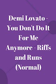Demi Lovato - You Don't Do It For Me Anymore - Riffs and Runs (Normal)