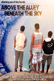 Above the Alley, Beneath the Sky