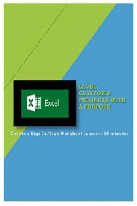 Lavel Claytor's Projects with a Purpose, Create a Sign In/Sign Out sheet in under 10 minutes