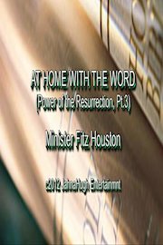 AT HOME WITH THE WORD (The Power of the Resurrection, Pt. 3)