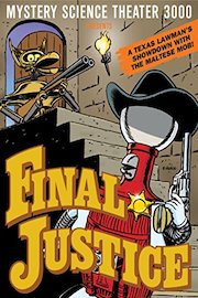 Mystery Science Theater 3000: Final Justice poster