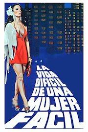 La Vida Difícil De Una Mujer Fácil