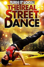 Turn It Loose - The Real Street Dance poster