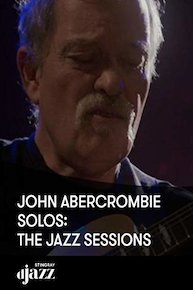 John Abercrombie: Solos - The Jazz Sessions