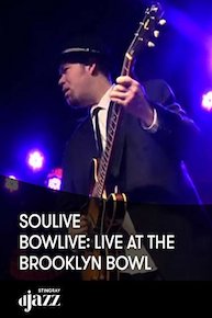 Soulive - Bowlive: Live at the Brooklyn Bowl