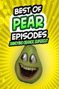 Best Pear Episodes! (Annoying Orange Supercut!)