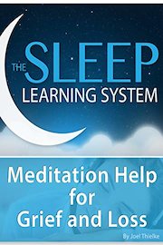 Meditation Help for Grief and Loss - (The Sleep Learning System)