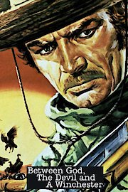 Between God, The Devil and a Winchester - Digitally Remastered poster