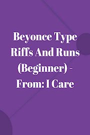 Beyonce Type Riffs And Runs (Beginner) - From: I Care