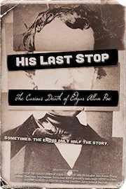 His Last Stop: The Curious Death of Edgar Allan Poe