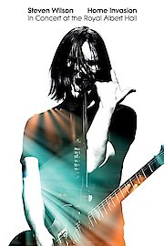 Steven Wilson - Home Invasion In Concert At The Royal Albert Hall poster