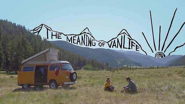 Watch The Meaning of Vanlife Online